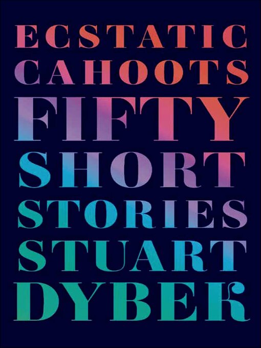 Title details for Ecstatic Cahoots by Stuart Dybek - Available